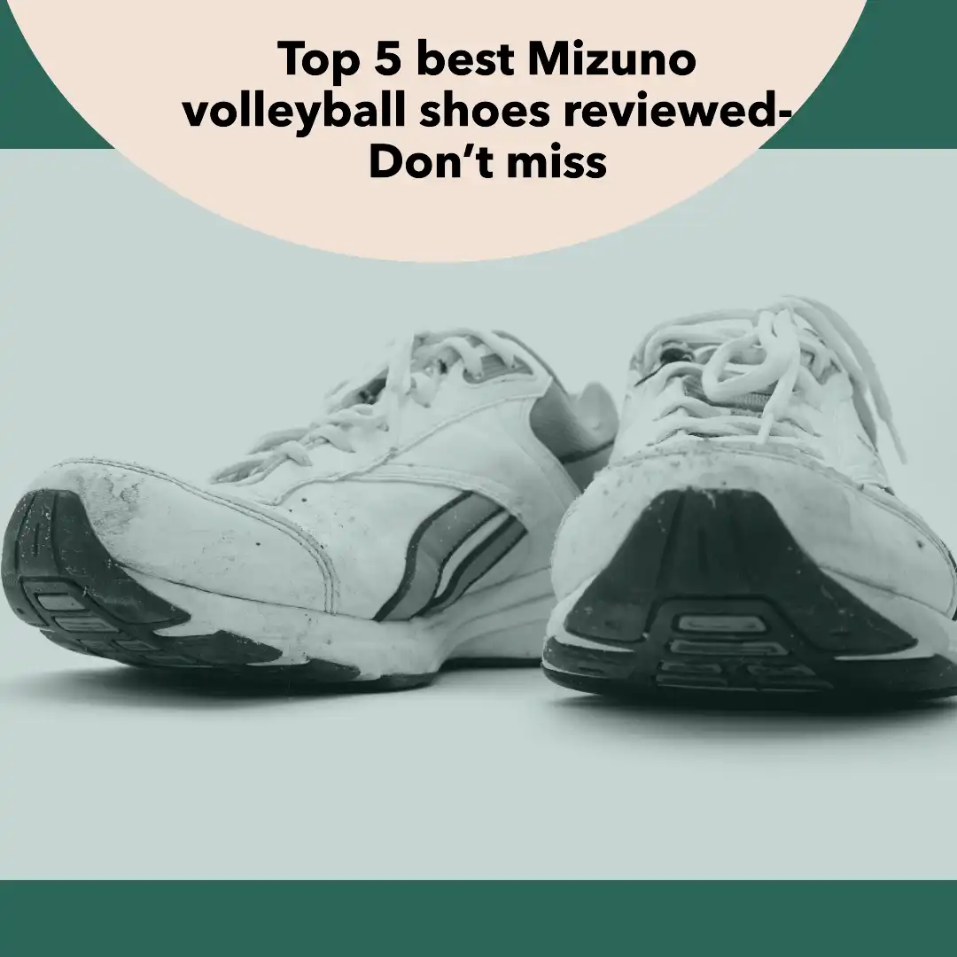 Top 5 Best Mizuno Volleyball Shoes- Expert Buying Guide 
